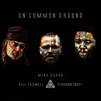 Bill Laswell: On Common Ground