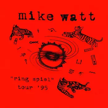 Mike Watt: "Ring Spiel" Tour '95