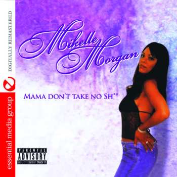 CD Mikelle Morgan: Mama Don't Take No Shit