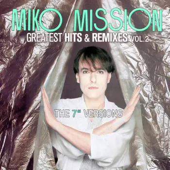 Miko Mission: Greatest Hits & Remixes Vol. 2