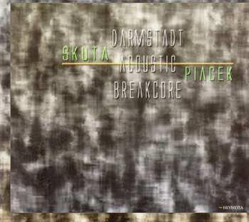Album Mikuláš Škuta: Darmstadt Acoustic Breakcore