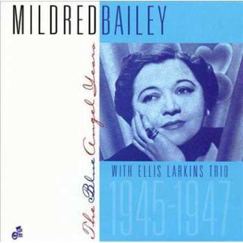 Album Mildred Bailey: The Blue Angel Years 1944-1947