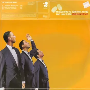 Milk & Sugar: Love Is In The Air (The Jack Flash Mixes)
