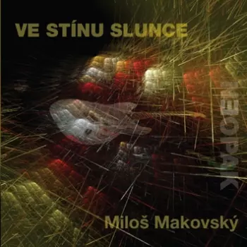 Miloš Makovský: Ve Stínu Slunce