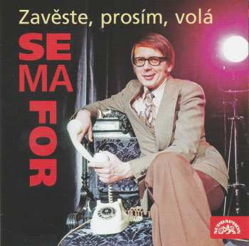 Album Miloslav Šimek: Zavěste, Prosím, Volá Semafor