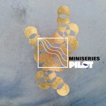 Album Miniseries: Pilot