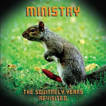 Album Ministry: The Squirrely Years Revisited