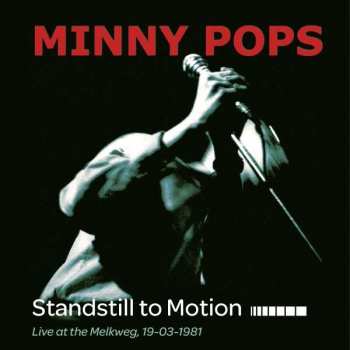 LP Minny Pops: Standstill To Motion (Live At The Melkweg 19-03-1981)