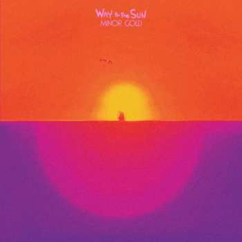 Album Minor Gold: Way To The Sun