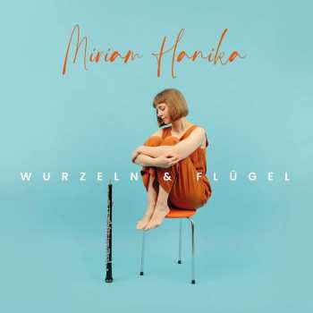 CD Miriam Hanika: Wurzeln & Flügel