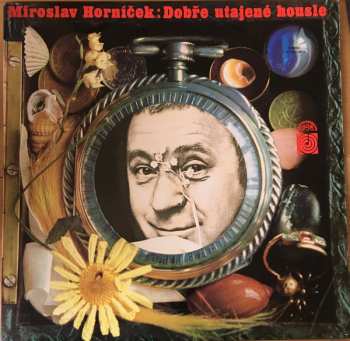 2LP Miroslav Horníček: Dobře Utajené Housle