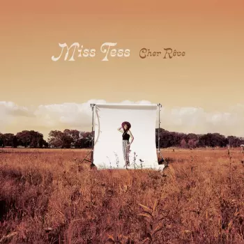 Miss Tess:  Cher Rêve