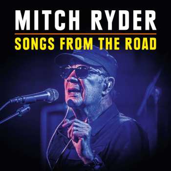 CD Mitch Ryder: Songs From The Road