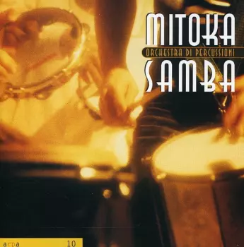 Mitoka Samba: Orchestra Di Percussioni