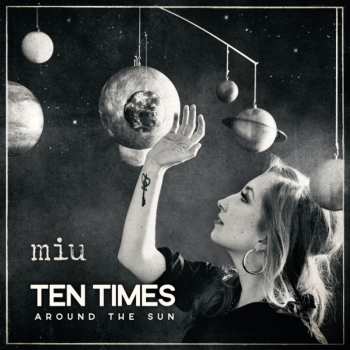 Album Miu: Ten Times Around The Sun