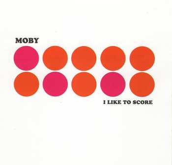 Album Moby: I Like To Score