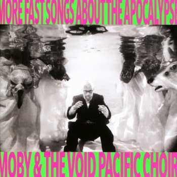 Album Moby & The Void Pacific Choir: More Fast Songs About The Apocalypse