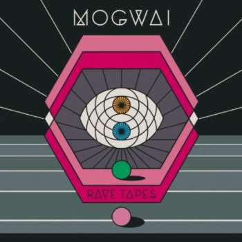 LP Mogwai: Rave Tapes