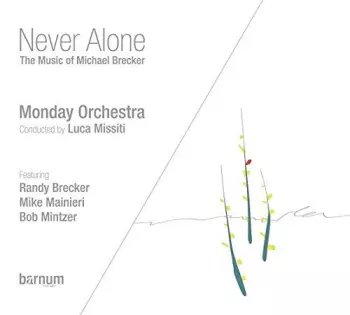 Never Alone (The Music Of Michael Brecker)