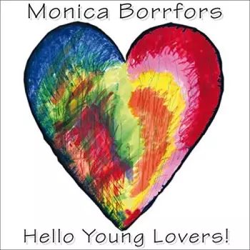 Monica Borrfors: Hello Young Lovers
