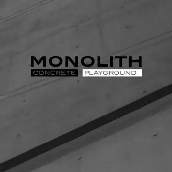 Monolith: Concrete Playground