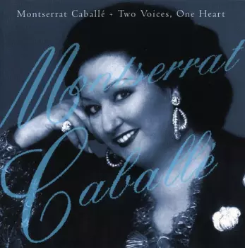 Montserrat Caballé: Two Voices, One Heart