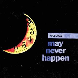LP Moonlove: May Never Happen