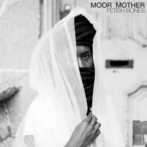 LP Moor Mother: Fetish Bones LTD | CLR