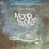 CD Mordecai Smyth: The Mayor Of ToyTown Is Dead