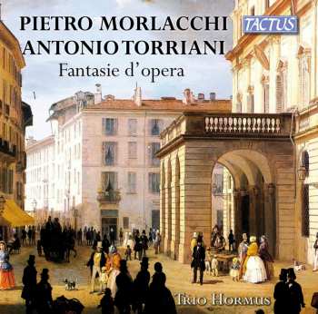 Album Morlacchi / Trio Hormus: Operatic Fantasies