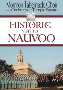 Album Mormon Tabernacle Choir: Historic Visit To Nauvoo