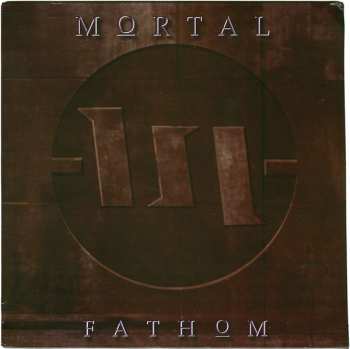 LP Mortal: Fathom