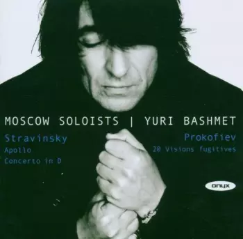 Yuri Bashmet: Stravinsky: Apollo, Concerto in D | Profofiev: 20 Visions Fugitives