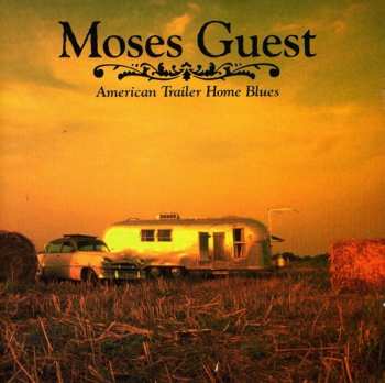 CD Moses Guest: American Trailer Home Blues