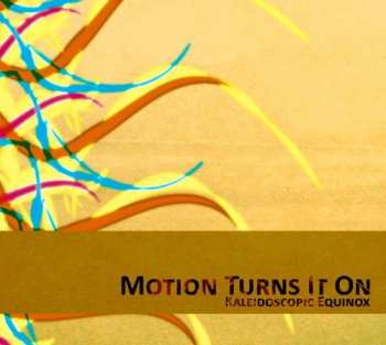Album Motion Turns It On: Kaleidoscope Equinox