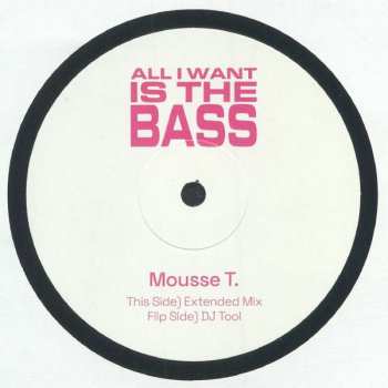 LP Mousse T.: All I Want Is The Bass