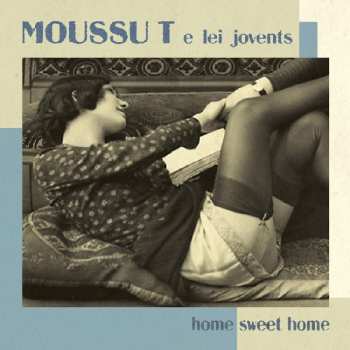 Album Moussu T E Lei Jovents: Home Sweet Home