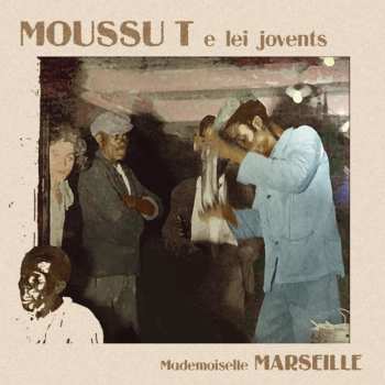 Album Moussu T E Lei Jovents: Mademoiselle Marseille