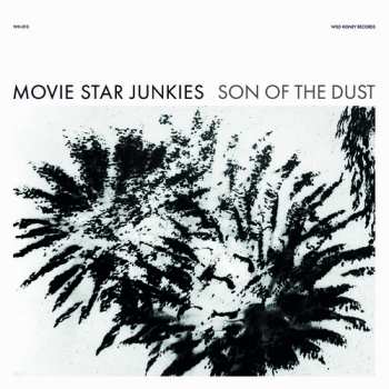 LP Movie Star Junkies: Son Of The Dust