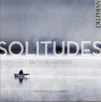 CD Mr McFall's Chamber: Solitudes - Baltic Reflections