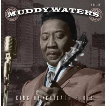 4CD/Caja Muddy Waters: King Of Chicago Blues