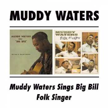 CD Muddy Waters: Muddy Waters Sings "Big Bill"/Folk Singer