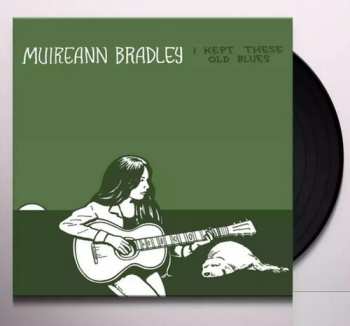 LP Muireann Bradley: I Kept These Old Blues
