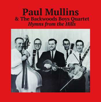 Album Mullins,paul & The Backwoods Boys Quartet: Hymns From The Hills