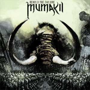 CD Mumakil: Behold The Failure