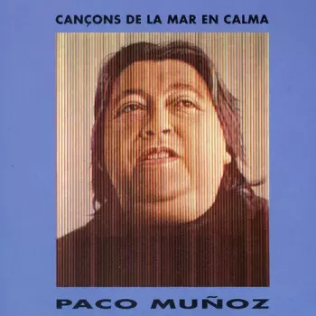 Munoz,paco: Cancons De La Mar En Calma