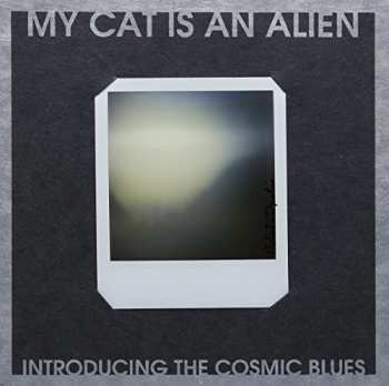 Album My Cat Is An Alien: Introducing The Cosmic Blues