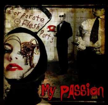 CD My Passion: Corporate Flesh Party