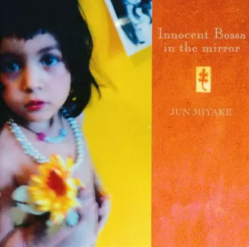 Myake,jun: Innocent Bossa In The Mirror