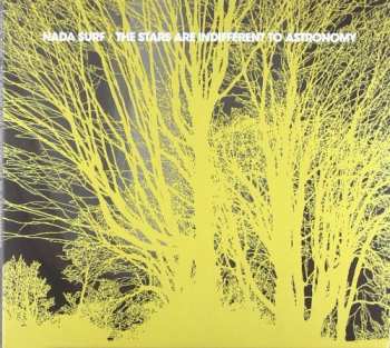 CD Nada Surf: The Stars Are Indifferent To Astronomy